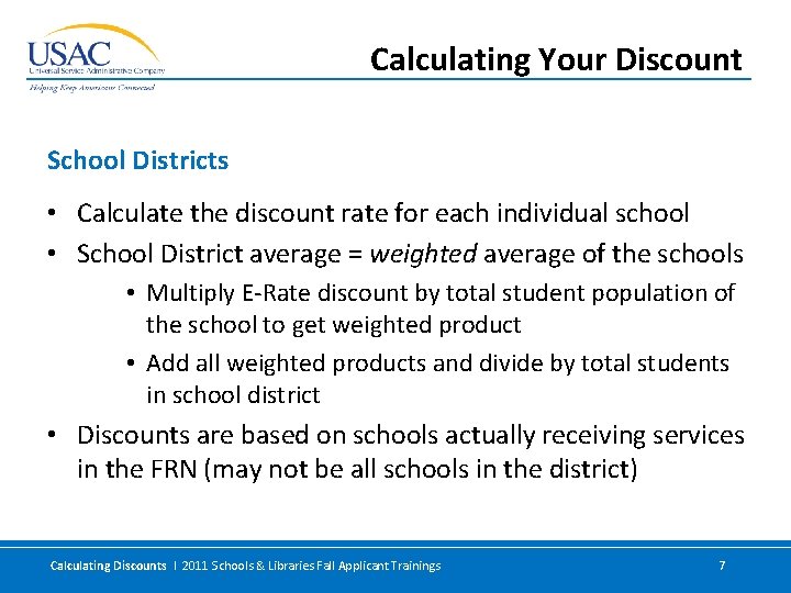 Calculating Your Discount School Districts • Calculate the discount rate for each individual school