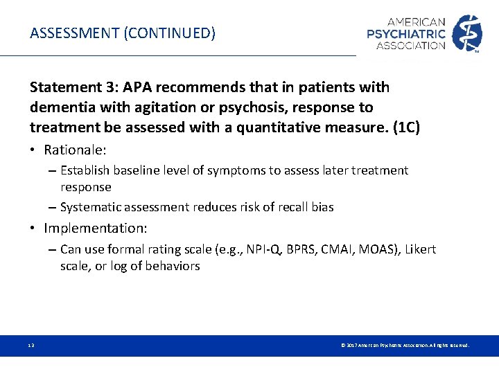 ASSESSMENT (CONTINUED) Statement 3: APA recommends that in patients with dementia with agitation or ASSESSMENT (CONTINUED) Statement 3: APA recommends that in patients with dementia with agitation or
