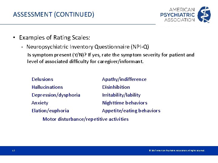 ASSESSMENT (CONTINUED) • Examples of Rating Scales: - Neuropsychiatric Inventory Questionnaire (NPI-Q) Is symptom ASSESSMENT (CONTINUED) • Examples of Rating Scales: - Neuropsychiatric Inventory Questionnaire (NPI-Q) Is symptom