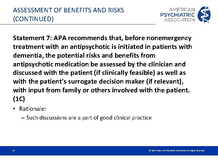 ASSESSMENT OF BENEFITS AND RISKS (CONTINUED) Statement 7: APA recommends that, before nonemergency treatment ASSESSMENT OF BENEFITS AND RISKS (CONTINUED) Statement 7: APA recommends that, before nonemergency treatment