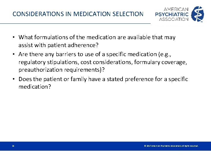 CONSIDERATIONS IN MEDICATION SELECTION • What formulations of the medication are available that may CONSIDERATIONS IN MEDICATION SELECTION • What formulations of the medication are available that may