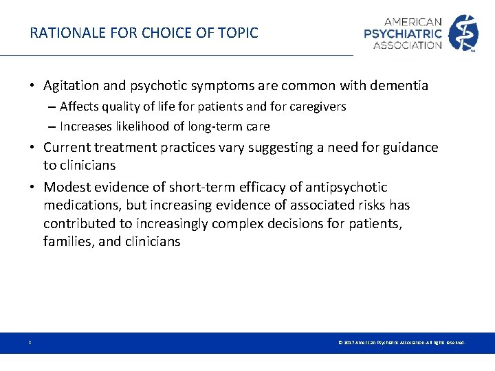 RATIONALE FOR CHOICE OF TOPIC • Agitation and psychotic symptoms are common with dementia RATIONALE FOR CHOICE OF TOPIC • Agitation and psychotic symptoms are common with dementia