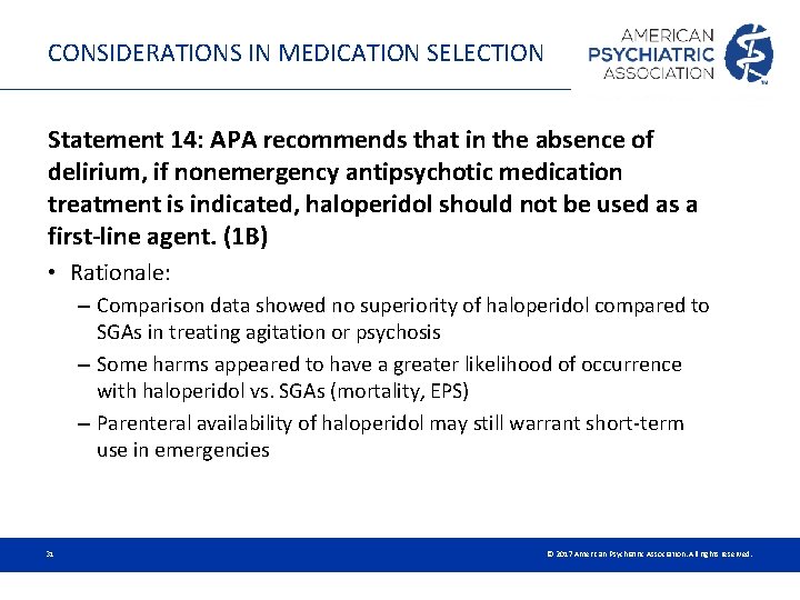 CONSIDERATIONS IN MEDICATION SELECTION Statement 14: APA recommends that in the absence of delirium, CONSIDERATIONS IN MEDICATION SELECTION Statement 14: APA recommends that in the absence of delirium,