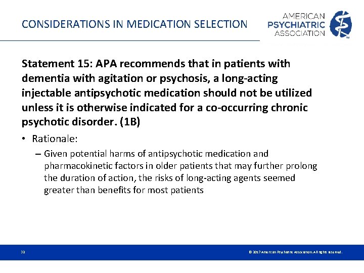 CONSIDERATIONS IN MEDICATION SELECTION Statement 15: APA recommends that in patients with dementia with CONSIDERATIONS IN MEDICATION SELECTION Statement 15: APA recommends that in patients with dementia with