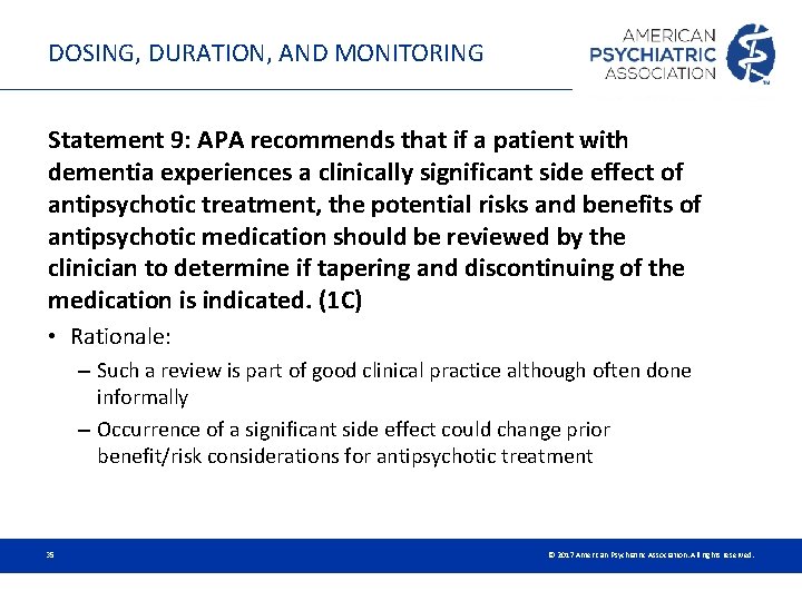 DOSING, DURATION, AND MONITORING Statement 9: APA recommends that if a patient with dementia DOSING, DURATION, AND MONITORING Statement 9: APA recommends that if a patient with dementia