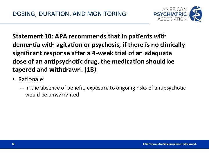 DOSING, DURATION, AND MONITORING Statement 10: APA recommends that in patients with dementia with DOSING, DURATION, AND MONITORING Statement 10: APA recommends that in patients with dementia with
