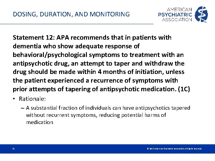 DOSING, DURATION, AND MONITORING Statement 12: APA recommends that in patients with dementia who DOSING, DURATION, AND MONITORING Statement 12: APA recommends that in patients with dementia who