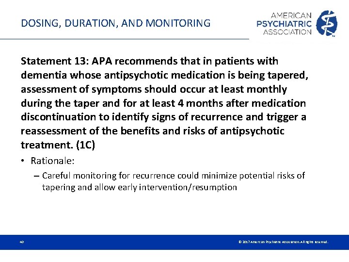 DOSING, DURATION, AND MONITORING Statement 13: APA recommends that in patients with dementia whose DOSING, DURATION, AND MONITORING Statement 13: APA recommends that in patients with dementia whose