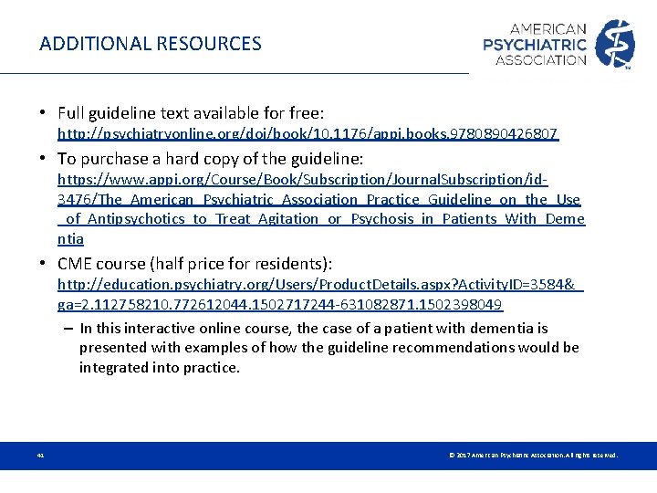 ADDITIONAL RESOURCES • Full guideline text available for free: http: //psychiatryonline. org/doi/book/10. 1176/appi. books. ADDITIONAL RESOURCES • Full guideline text available for free: http: //psychiatryonline. org/doi/book/10. 1176/appi. books.