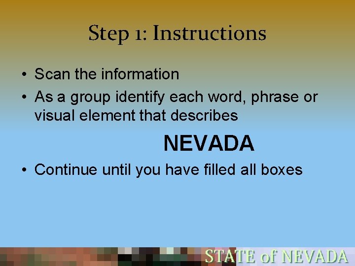 Step 1: Instructions • Scan the information • As a group identify each word,