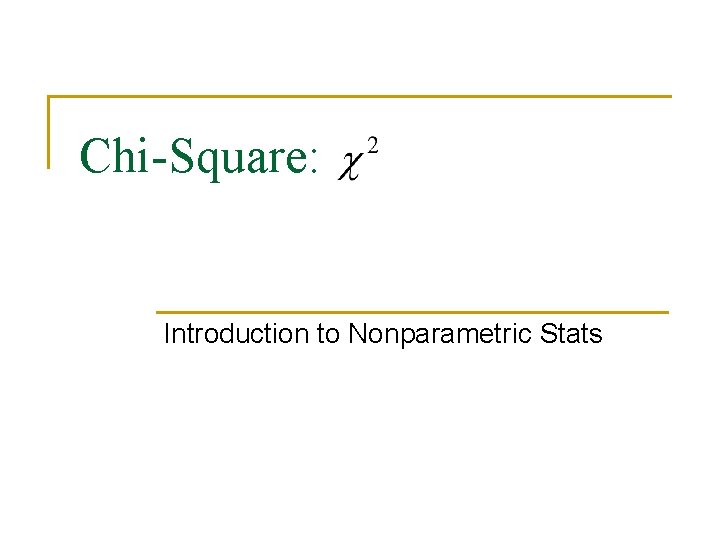 Chi-Square: Introduction to Nonparametric Stats 