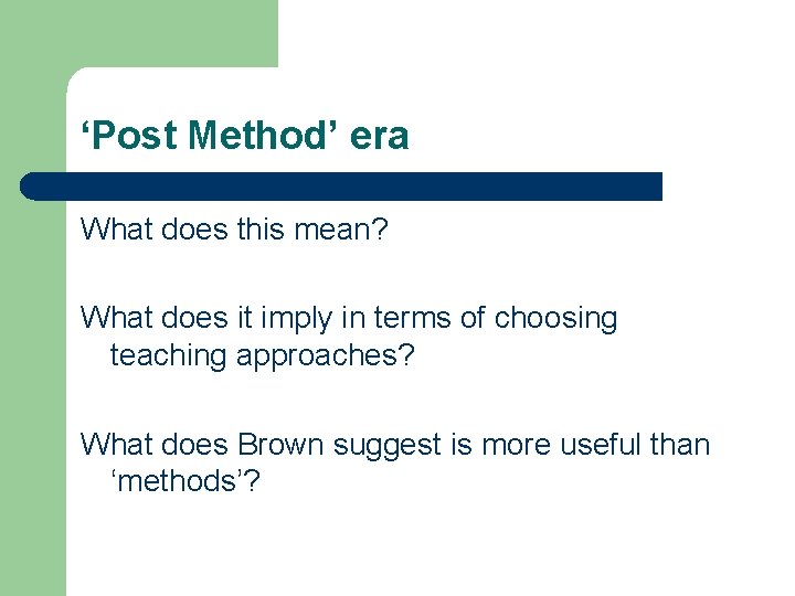 ‘Post Method’ era What does this mean? What does it imply in terms of