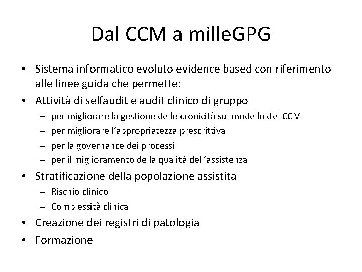 Dal CCM a mille. GPG • Sistema informatico evoluto evidence based con riferimento alle