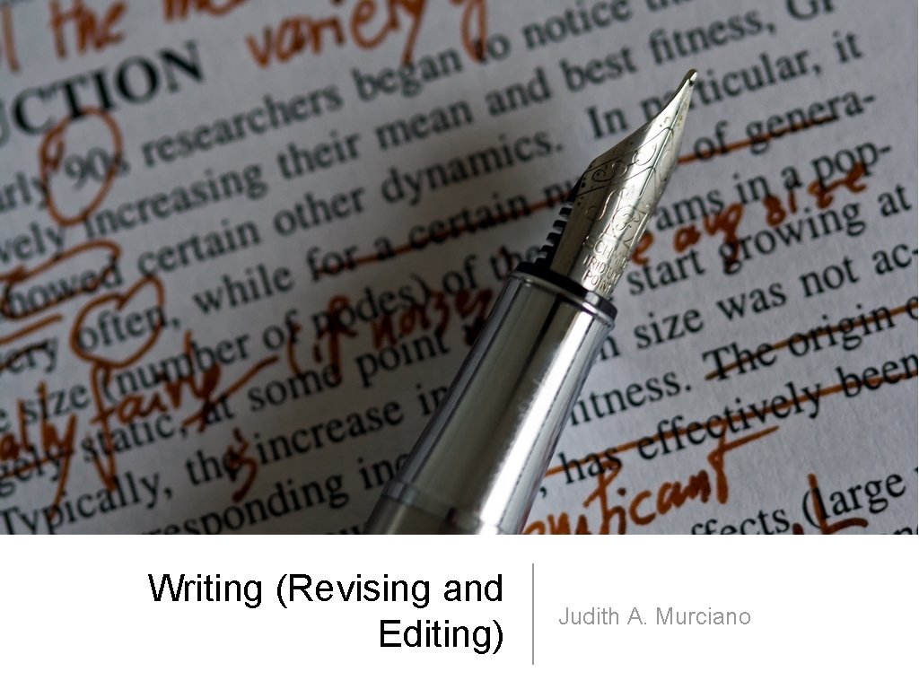 Writing (Revising and Editing) Judith A. Murciano 