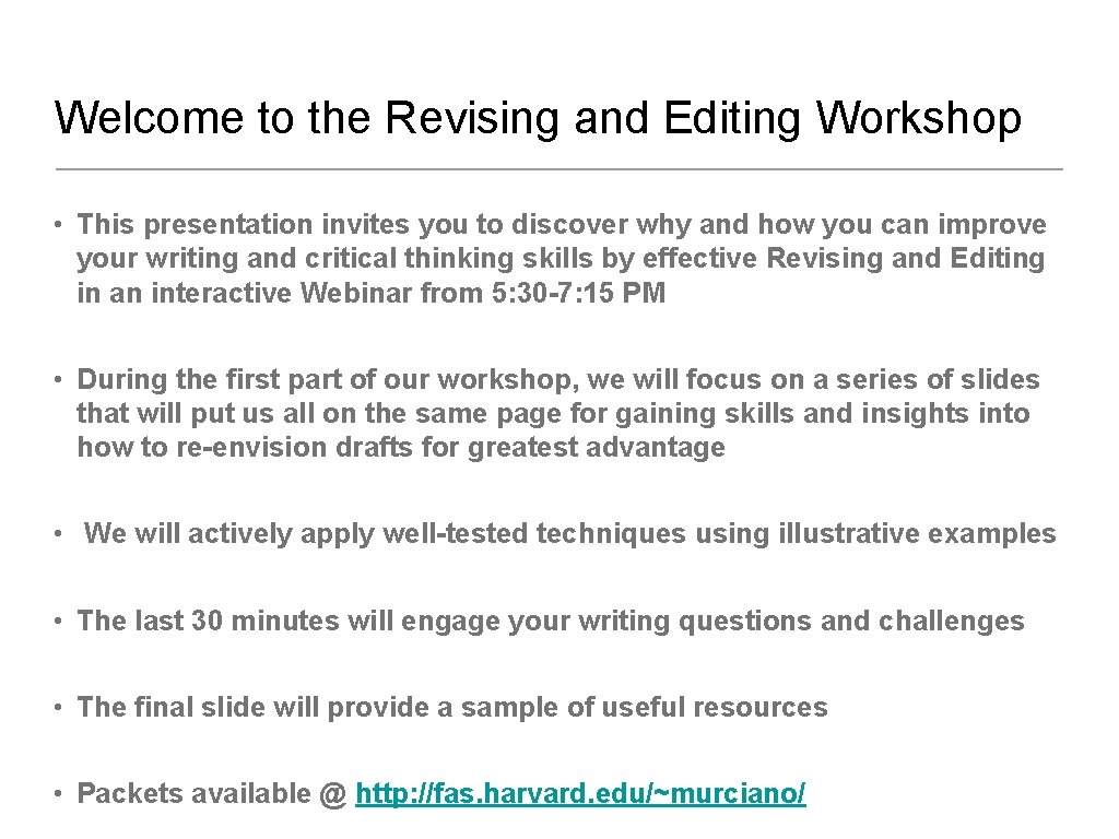 Welcome to the Revising and Editing Workshop • This presentation invites you to discover