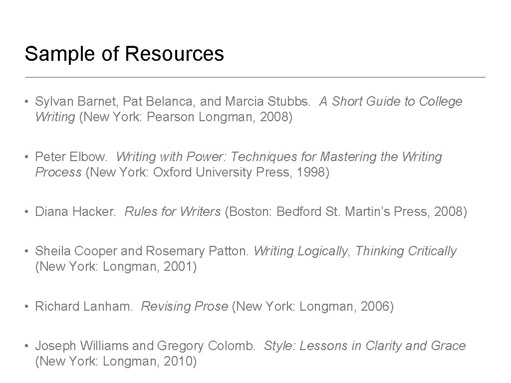 Sample of Resources • Sylvan Barnet, Pat Belanca, and Marcia Stubbs. A Short Guide