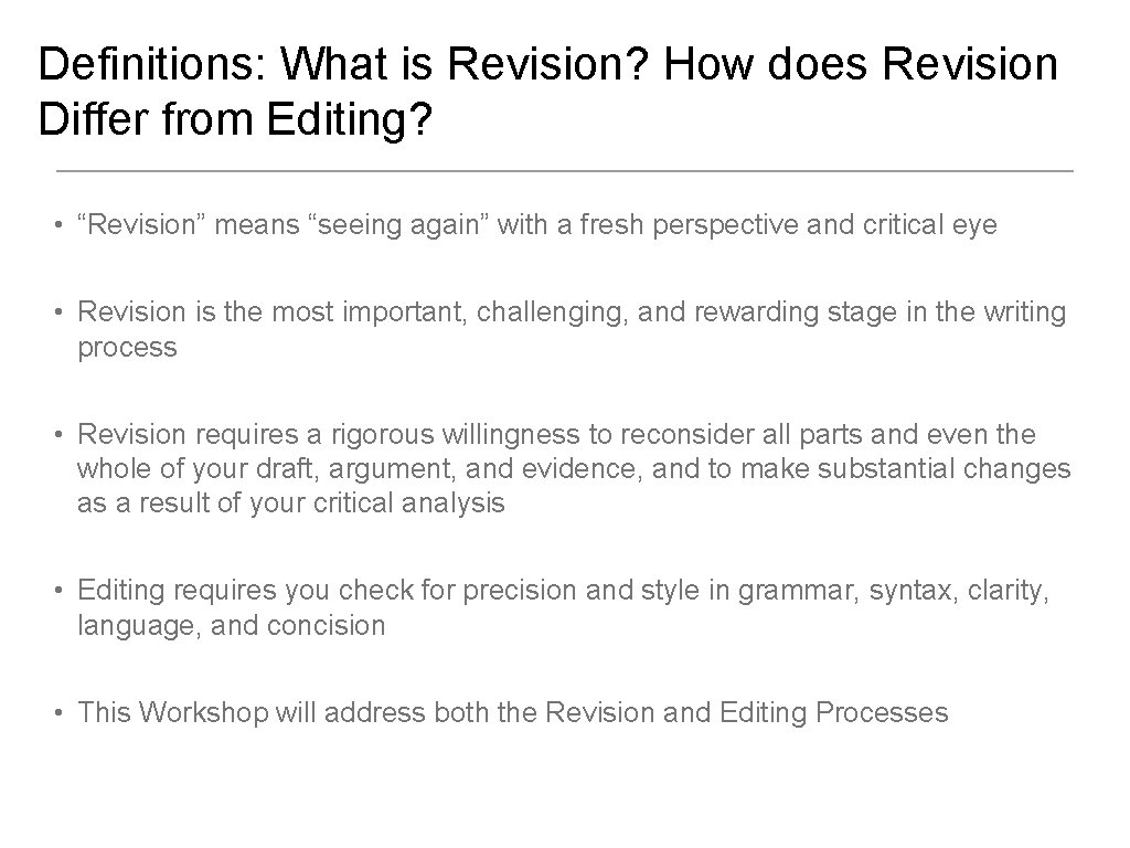 Definitions: What is Revision? How does Revision Differ from Editing? • “Revision” means “seeing