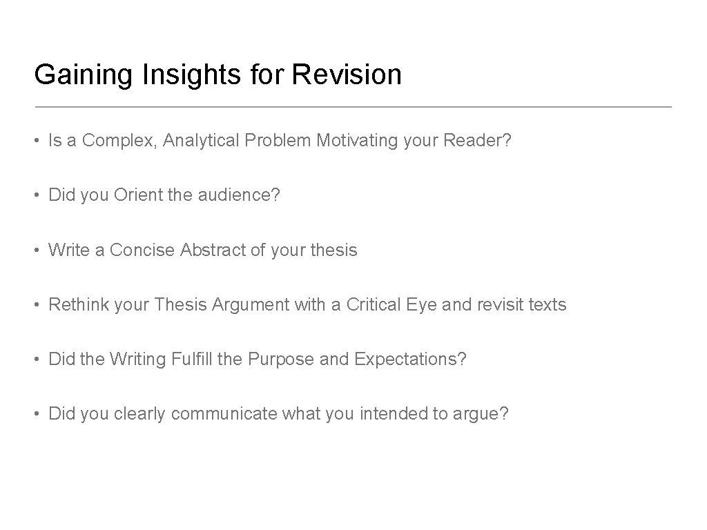 Gaining Insights for Revision • Is a Complex, Analytical Problem Motivating your Reader? •