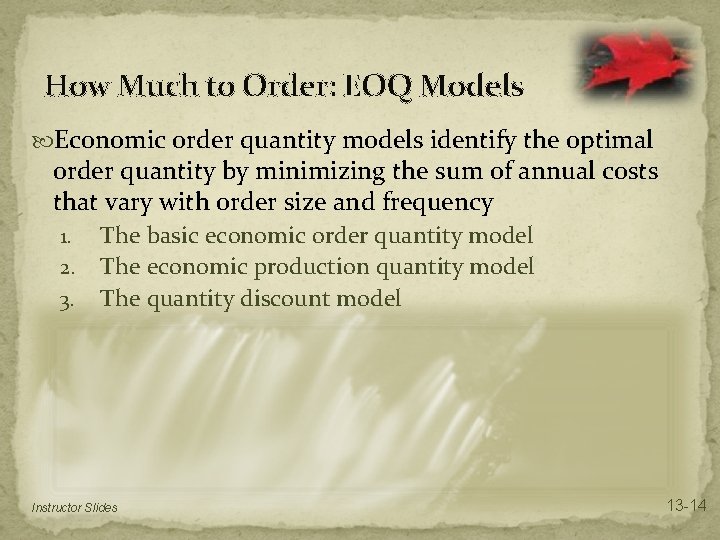 How Much to Order: EOQ Models Economic order quantity models identify the optimal order How Much to Order: EOQ Models Economic order quantity models identify the optimal order