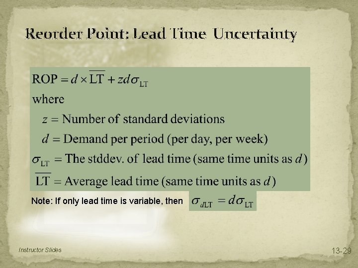Reorder Point: Lead Time Uncertainty Note: If only lead time is variable, then Instructor Reorder Point: Lead Time Uncertainty Note: If only lead time is variable, then Instructor