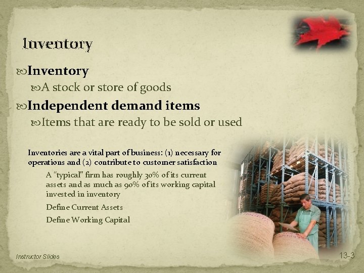 Inventory A stock or store of goods Independent demand items Items that are ready Inventory A stock or store of goods Independent demand items Items that are ready