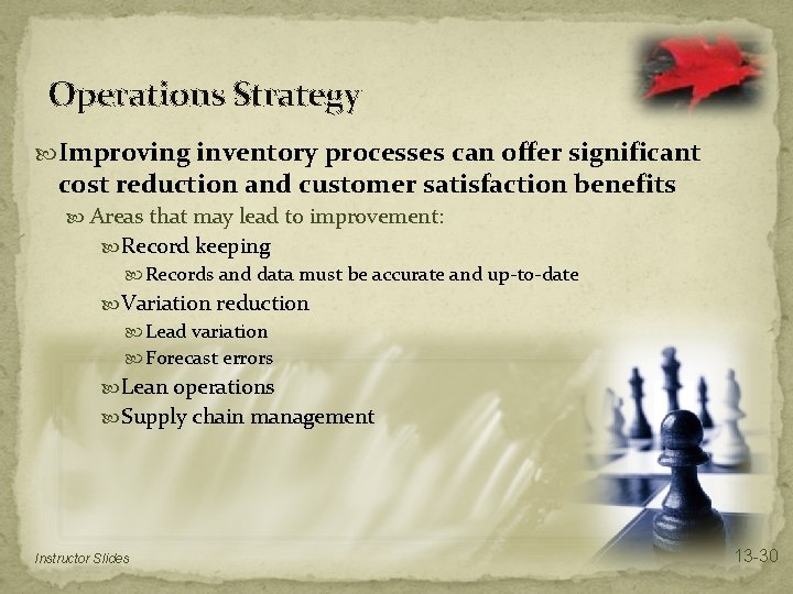 Operations Strategy Improving inventory processes can offer significant cost reduction and customer satisfaction benefits Operations Strategy Improving inventory processes can offer significant cost reduction and customer satisfaction benefits