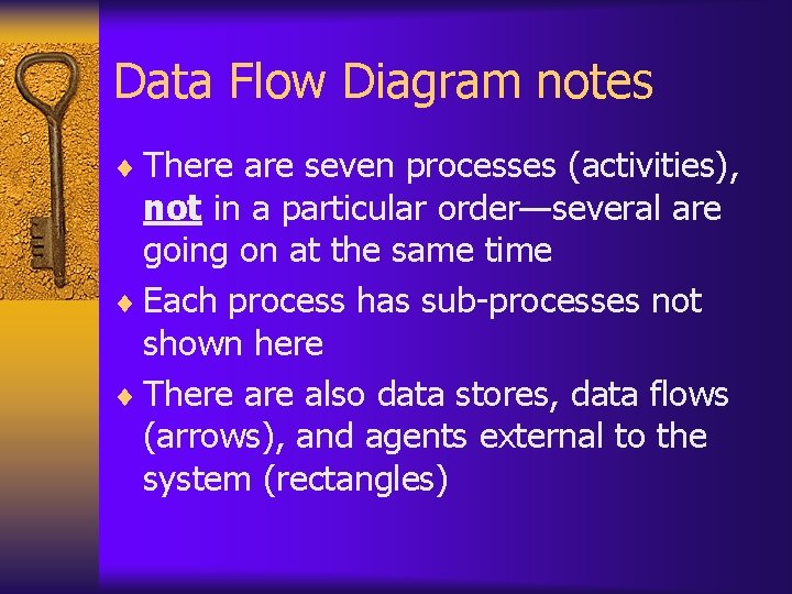 Data Flow Diagram notes ¨ There are seven processes (activities), not in a particular Data Flow Diagram notes ¨ There are seven processes (activities), not in a particular