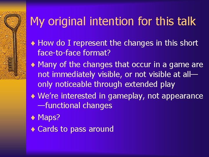 My original intention for this talk ¨ How do I represent the changes in My original intention for this talk ¨ How do I represent the changes in