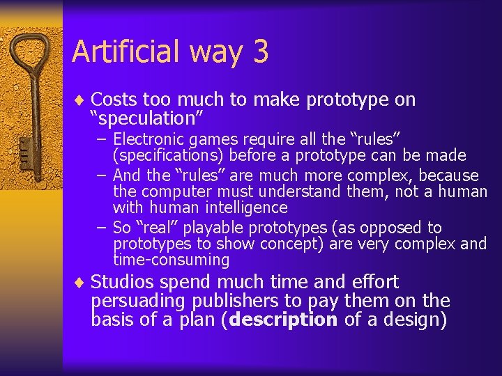 Artificial way 3 ¨ Costs too much to make prototype on “speculation” – Electronic Artificial way 3 ¨ Costs too much to make prototype on “speculation” – Electronic
