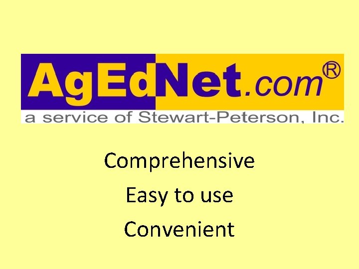 Comprehensive Easy to use Convenient 