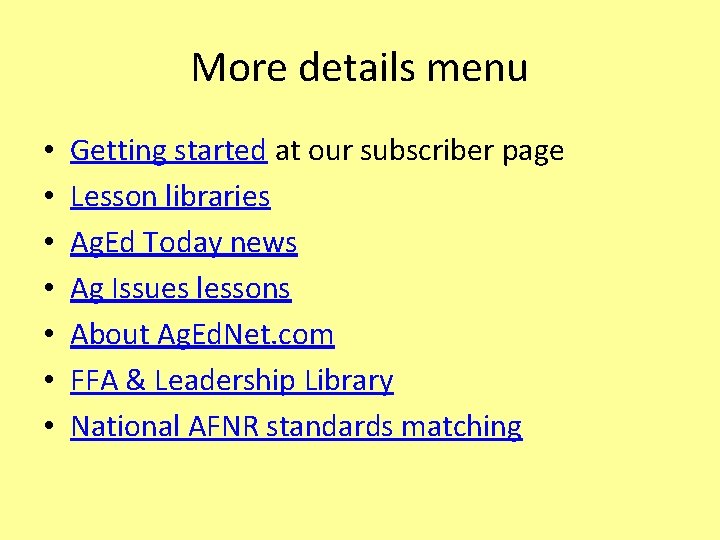 More details menu • • Getting started at our subscriber page Lesson libraries Ag.