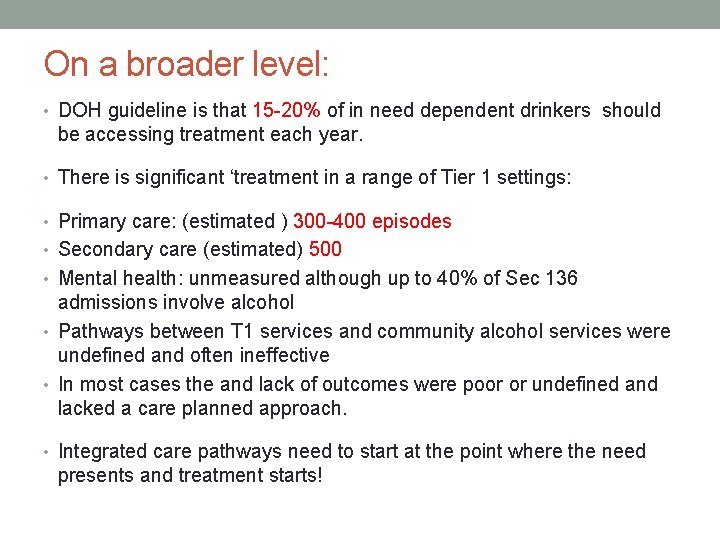 On a broader level: • DOH guideline is that 15 -20% of in need