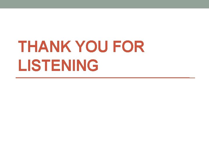 THANK YOU FOR LISTENING 