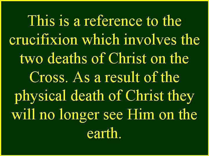 This is a reference to the crucifixion which involves the two deaths of Christ