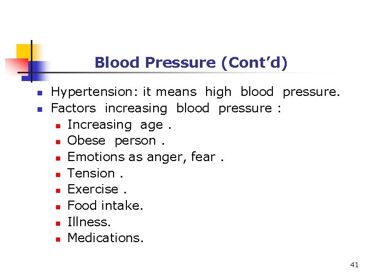 Blood Pressure (Cont’d) n n Hypertension: it means high blood pressure. Factors increasing blood