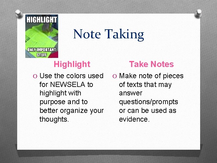 Note Taking Highlight O Use the colors used for NEWSELA to highlight with purpose