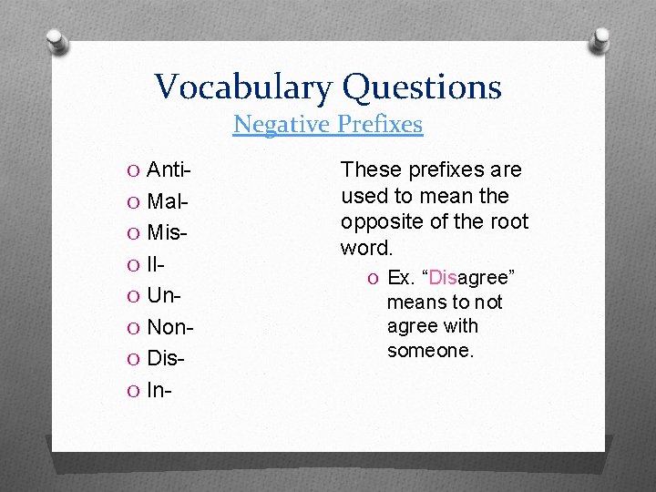 Vocabulary Questions Negative Prefixes O Anti. O Mal. O Mis. O Il. O Un.