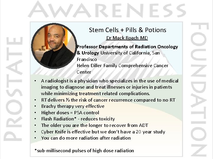 Stem Cells + Pills & Potions Dr Mack Roach MD Professor Departments of Radiation