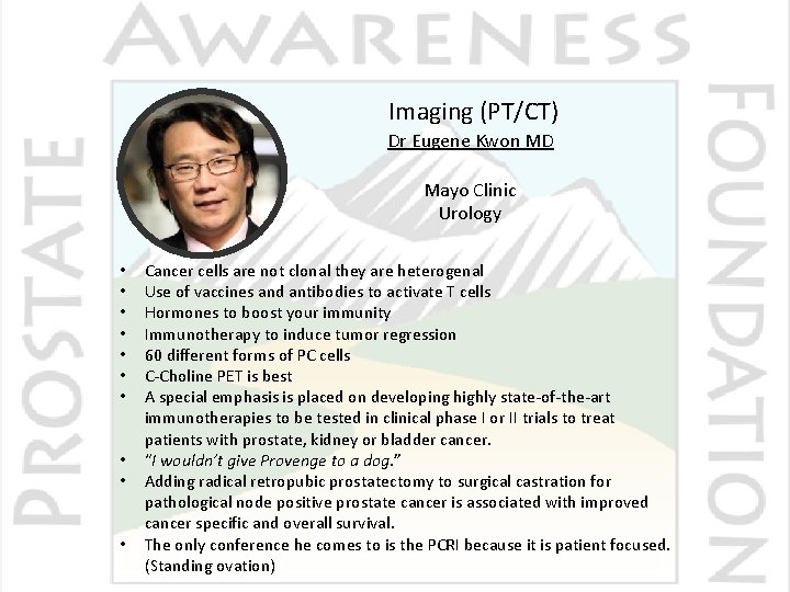 Imaging (PT/CT) Dr Eugene Kwon MD Mayo Clinic Urology • • • Cancer cells