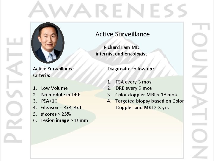 Active Surveillance Richard Lam MD internist and oncologist Active Surveillance Criteria: 1. 2. 3.