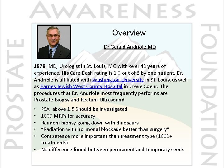 Overview Dr Gerald Andriole MD 1978: MD, Urologist in St. Louis, MO with over