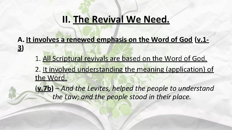 II. The Revival We Need. A. It involves a renewed emphasis on the Word