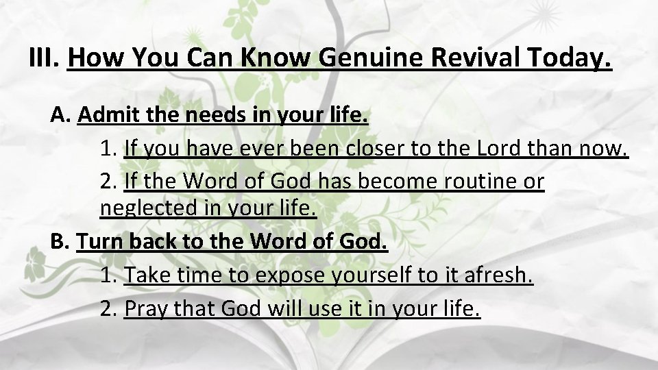 III. How You Can Know Genuine Revival Today. A. Admit the needs in your