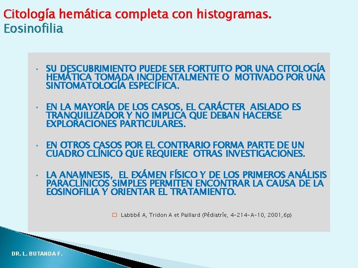 Citología hemática completa con histogramas. Eosinofilia • • SU DESCUBRIMIENTO PUEDE SER FORTUITO POR Citología hemática completa con histogramas. Eosinofilia • • SU DESCUBRIMIENTO PUEDE SER FORTUITO POR