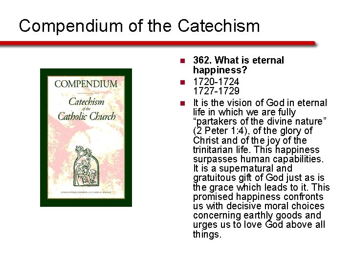 Compendium of the Catechism n n n 362. What is eternal happiness? 1720 -1724