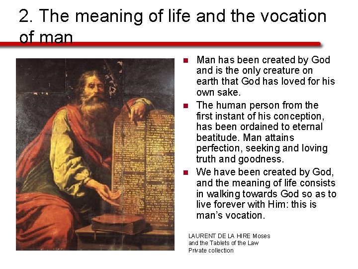 2. The meaning of life and the vocation of man n Man has been