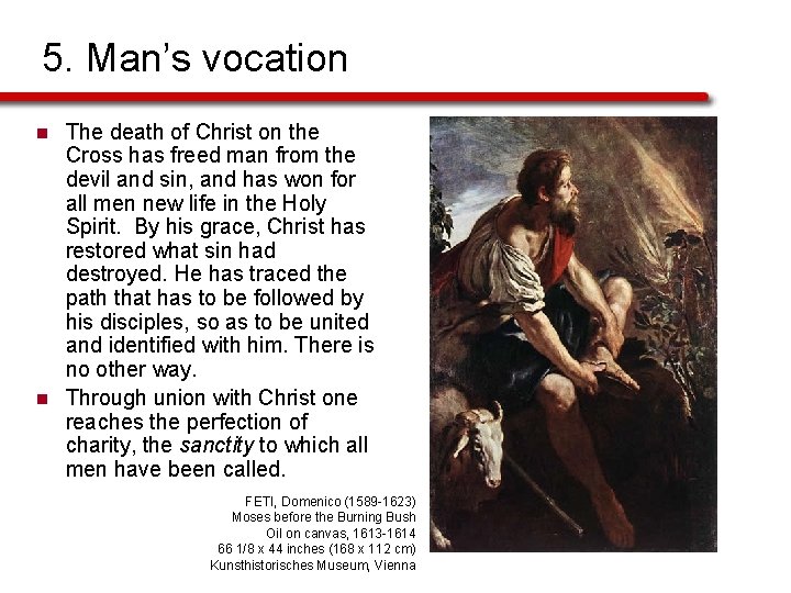 5. Man’s vocation n n The death of Christ on the Cross has freed
