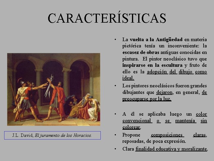 CARACTERÍSTICAS • • • J. L. David, El juramento de los Horacios. • •