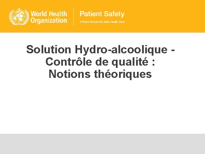 Solution Hydro-alcoolique - Contrôle de qualité : Notions théoriques 