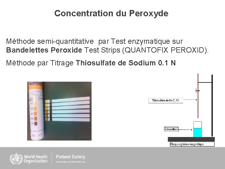 Concentration du Peroxyde Méthode semi-quantitative par Test enzymatique sur Bandelettes Peroxide Test Strips (QUANTOFIX